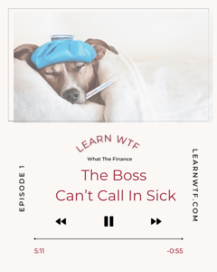 Podcast episode 1 the boss can’t call in sick