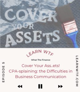 Cover your assets podcast episode blog post summary financial education bookkeeping business advice